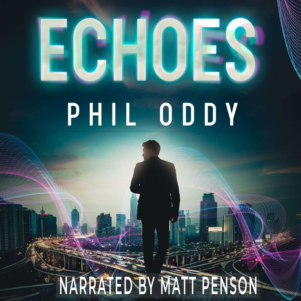 Echoes, by Phil Oddy, narrated by Matt Penson